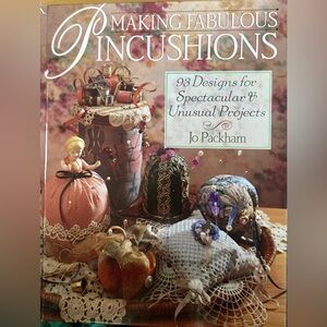 Making Fabulous Pincushions: 93 Designs & Patterns (Hardcover)